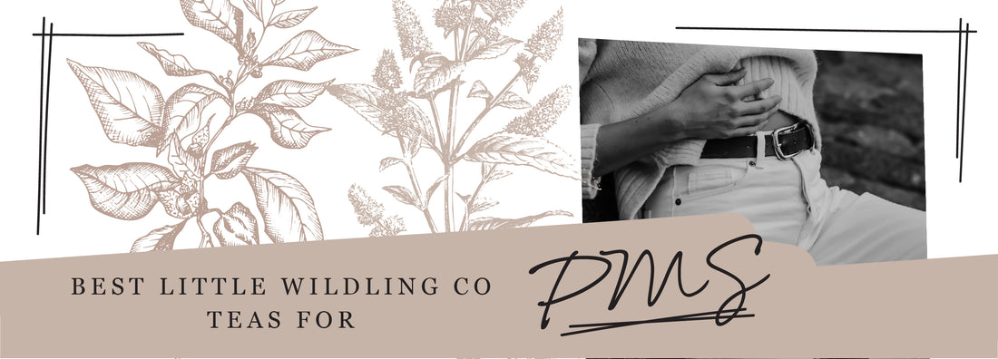 Best Little Wildling Co Teas for PMS
