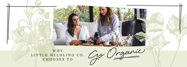 Why Little Wildling Co chooses to go organic