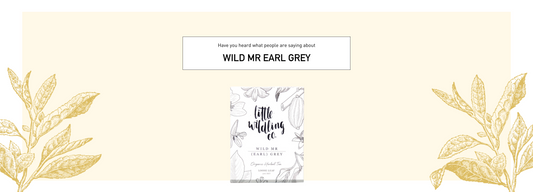 Have you heard what people are saying about Wild Mr Earl Grey?